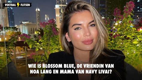 blossom blue vriendin noa lang|Moeder, vriendin en vader: dit wist je nog niet over Noa Lang